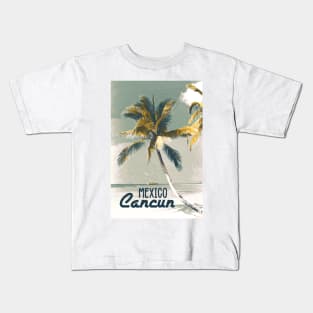 Cancun Mexico Vintage style poster Art Most Beautiful Beaches on Earth Kids T-Shirt